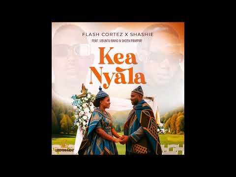 Flash Cortez & Shashie (feat. Ubuntu Band & Skoen Pampiri) - Kea Nyala