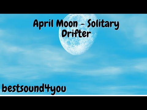 April Moon - Solitary Drifter