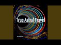 True Astral Travel Guided Meditation You Are Capable to Astral Project