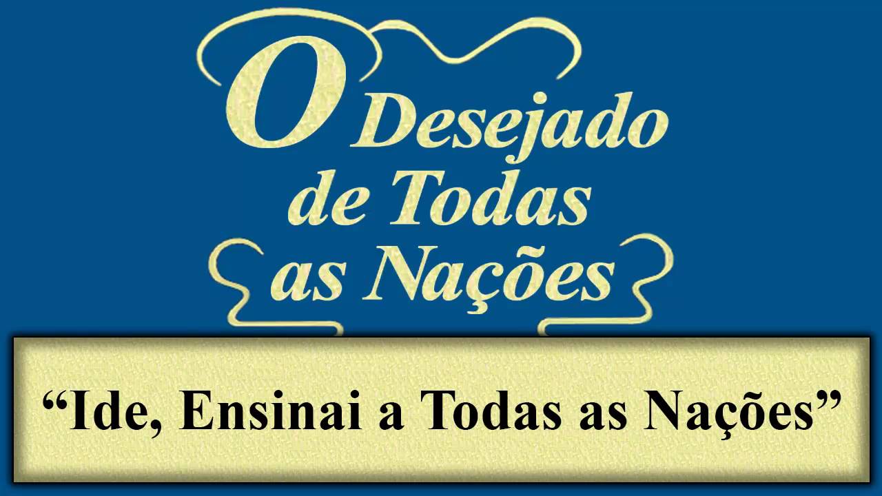 O Desejado de Todas as Nações - Capítulo 86 - “Ide, Ensinai a Todas as Nações”
