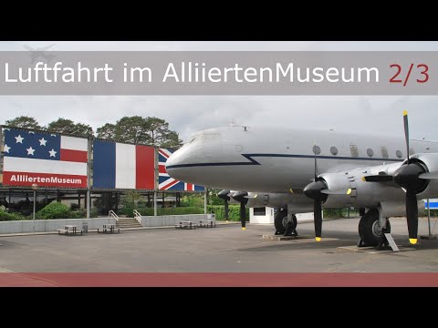 Luftfahrt im Alliiertenmuseum Berlin - Teil 2