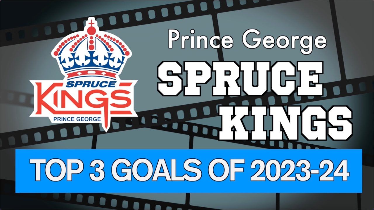 Prince George Spruce Kings Best Goals - 2023-24 Season