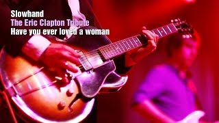Have you ever loved a woman – The Eric Clapton Tribute Show