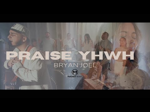 Praise YHWH - Bryan Joel (Official Video)