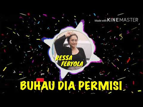 BUHAU DIA PERMISI || RESSA FEBYOLA