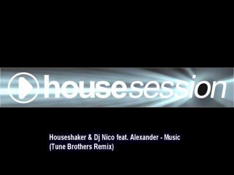 Houseshaker & Dj Nico feat. Alexander - Music (Tune Brothers Remix)