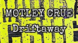 MOTLEY CRUE - Driftaway (Lyric Video)