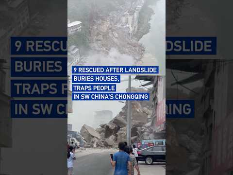 9 rescued after landslide buries houses, traps people in SW China's Chongqing