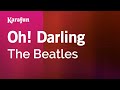 Oh! Darling - The Beatles | Karaoke Version | KaraFun