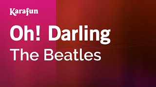 Oh! Darling - The Beatles | Karaoke Version | KaraFun