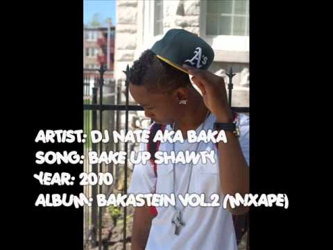 Dj Nate Aka Baka Da Flexxbabii- Bake up shawty (2010)