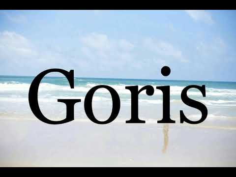 How To Pronounce Goris🌈🌈🌈🌈🌈🌈Pronunciation Of Goris