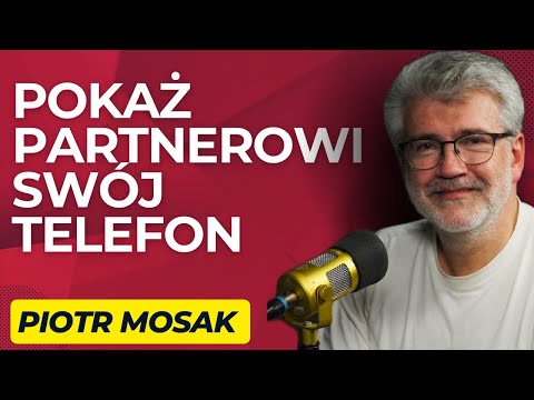 #16 "Mikrozdrady, zazdrość o koleżankę - niech partner pokaże Ci swój telefon" - gość: Piotr Mosak
