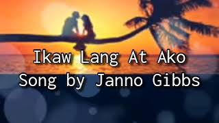 Ikaw Lang at Ako Song by Janno Gibbs