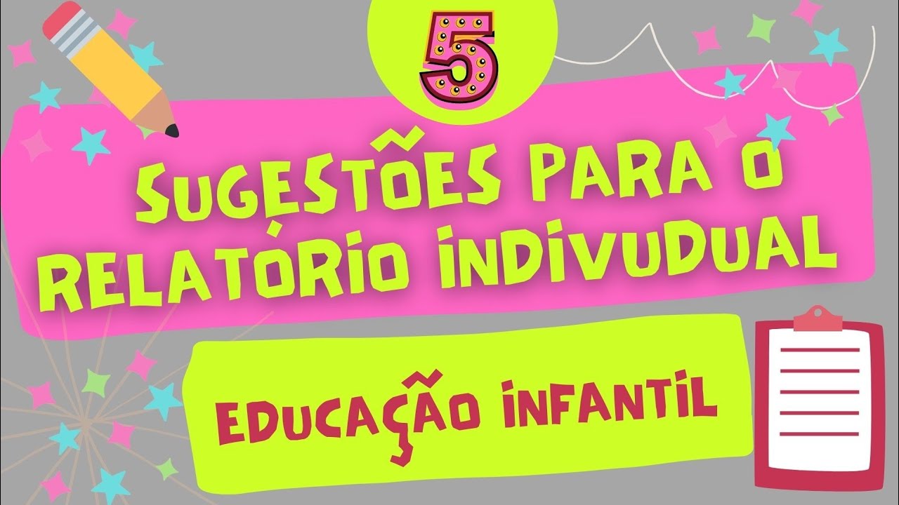 🔴5 Dicas para o Relatório Individual do Aluno|Educação Infantil| para Professores Iniciantes✏📝🔴