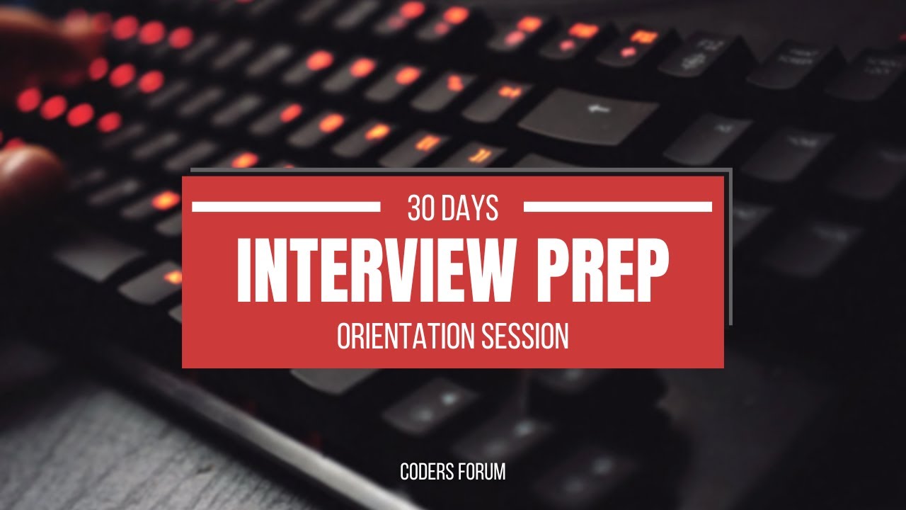 30 Days Interview Prep | Orientation | Coders Forum