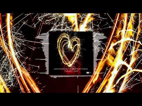 John Amaro, The Trixx, Evolsi - This Ain't Love (Official Audio)