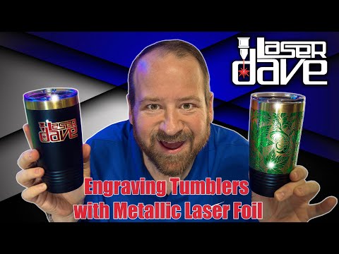 Engraving Tumblers with Metallic Laser Foil