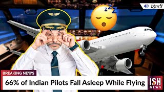 66% of Indian Pilots Fall Asleep While Flying