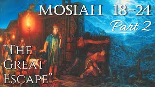 Come Follow Me - Mosiah 18-24 (part 2): "The Great Escape"