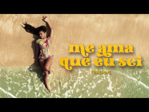 ME AMA QUE EU SEI - TRAEMME (Official Music Video)