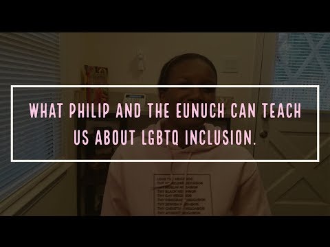 Philip, the Eunuch, and LGBTQ Inclusion