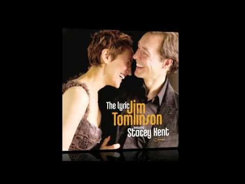Jim Tomlinson & Stacey Kent  - I Got Lost In His Arms (from the Lyric)