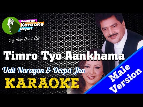 Timro Tyo Aankhama Karaoke With Lyrics Male Version Udit Narayan & Deepa Jha
