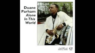 Duane Parham - I Need A Miracle