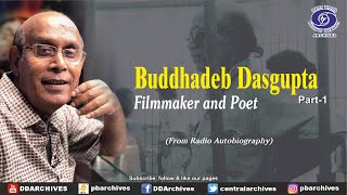 Buddhadeb Dasgupta | Filmmaker & Poet | Radio Autobiography | Part - 1