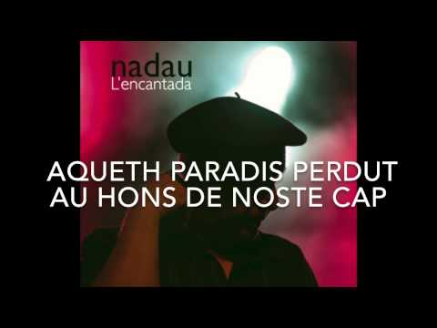 Nadau - Qu'èm d'aqueth país... (avec paroles)