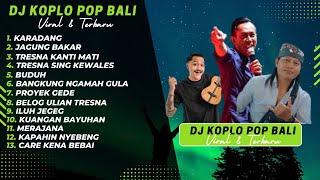 Download lagu KUMPULAN DJ KOPLO BALI VIRAL DAN TERBARU 2025 || DJ BALI KOPLO POP BALI FULL ALBUM mp3