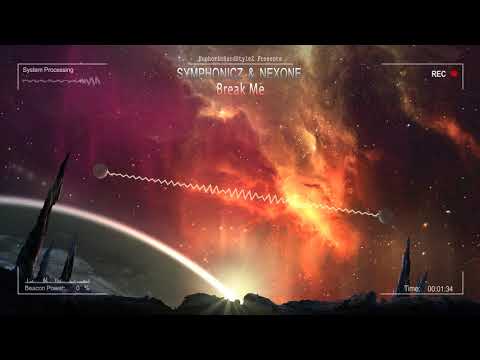 Symphonicz & Nexone - Break Me [HQ Edit]