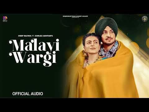 Malayi Wargi || Deep Bajwa , Gurlez Akhtar || New Punjabi song || trending song || Official Audio