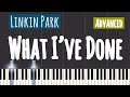 Linkin Park - What I’ve Done Piano Tutorial | Advanced