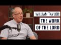 William Taylor: ‘Give yourself wholly to the work of the Lord’