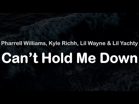 Pharrell Williams, Kyle Richh, Lil Wayne & Lil Yachty - Can’t Hold Me Down (Clean Lyrics)