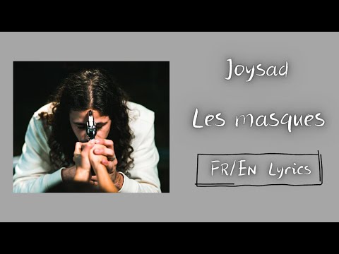 Joysad - Les masques (The masks) (French/English Lyrics/Paroles)