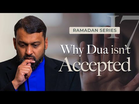Why Your Dua Might Not be Answered? | Factors that Affect Dua - Ramadan Series 2025 With Yasir Qadhi — Yasir Qadhi