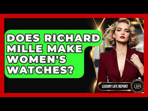 Does Richard Mille Make Women's Watches? - Luxury Life Report