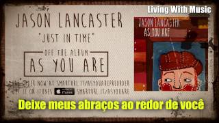 Jason Lancaster - Just in Time (Legendado PT-BR)