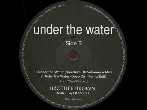 Brother Brown feat. Frank'ee - Under the Water (Breeders UK Sub-merge Mix) 1999