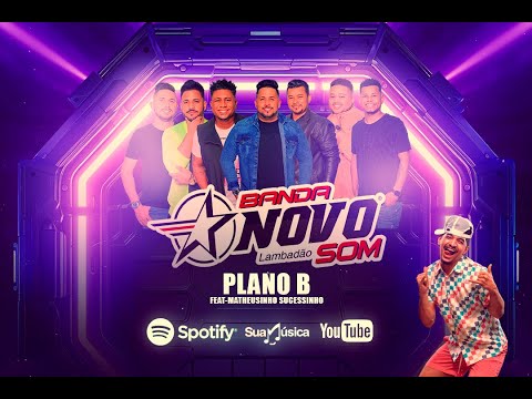BANDA NOVO SOM - PLANO B - FEAT MATHEUZINHO SUCESSINHO (DVD AO VIVO EM CUIABÁ-MT)