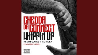 Whippin Up (feat. Kevin Gates &amp; Scrilla)