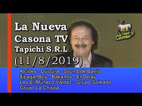 La Nueva Casona TV - Tapichi S.R.L. (11/08/2019)