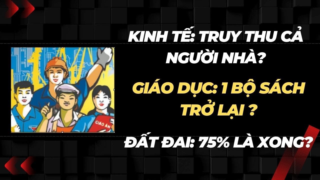 2026: KINH TẾ – ĐẤT ĐAI – GIÁO DỤC, DÂN GÁNH HẾT?