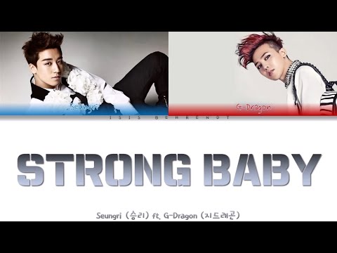 BIGBANG SEUNGRI ft. G-DRAGON - STRONG BABY 승리 ft. 지드래곤-STRONG BABY [Color Coded Lyrics Eng/Rom/Han]
