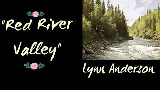 Video thumbnail of "Red River Valley - Lyrics - Lynn Anderson"