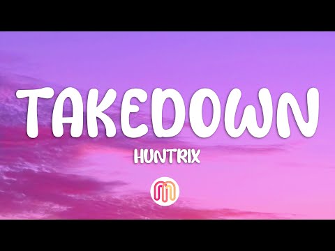 Huntrix - Takedown (Lyrics) KPop Demon Hunters