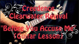 Creedence Clearwater Revival - &quot;Before You Accuse Me&quot;(PART) - Blues Guitar Lesson (w/Tabs)